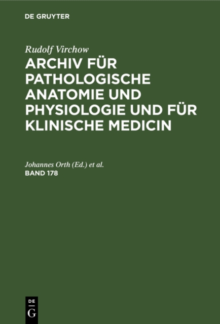 Rudolf Virchow: Archiv fur pathologische Anatomie und Physiologie und fur klinische Medicin. Band 178