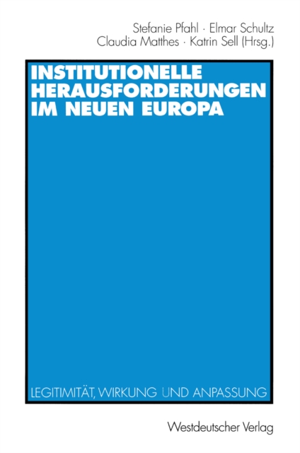Institutionelle Herausforderungen im Neuen Europa