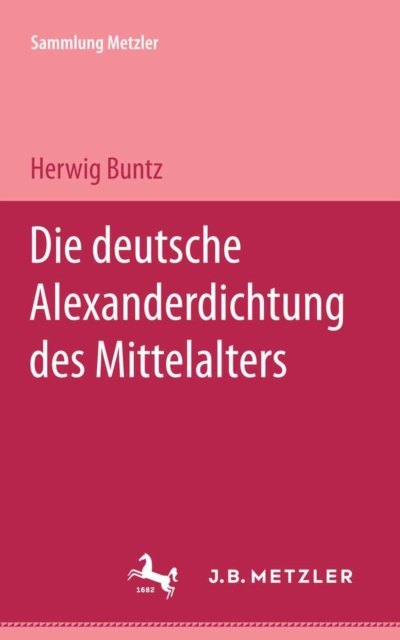 Die deutsche Alexanderdichtung des Mittelalters