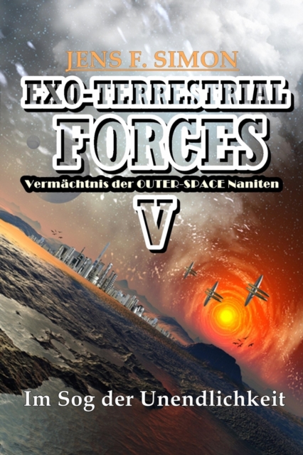 Im Sog der Unendlichkeit (EXO-TERRESTRIAL-FORCES 5)