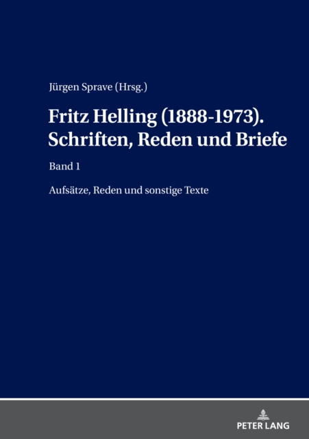 Fritz Helling (1888-1973). Schriften, Reden und Briefe