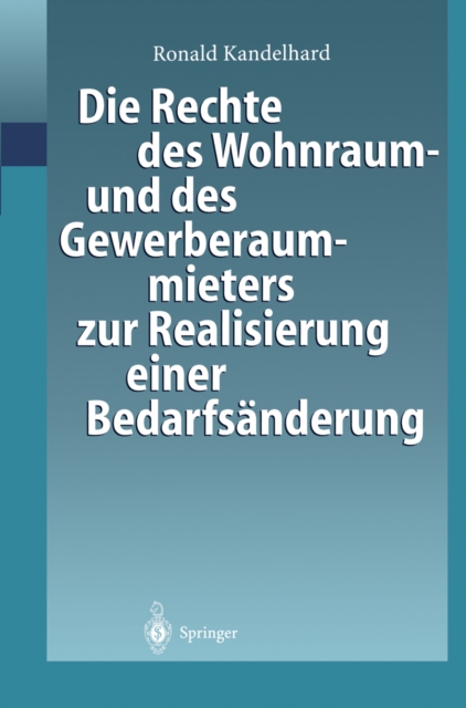 Die Rechte des Wohnraum- und des Gewerberaummieters zur Realisierung einer Bedarfsänderung