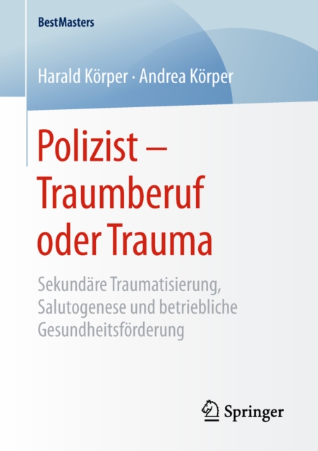 Polizist – Traumberuf oder Trauma