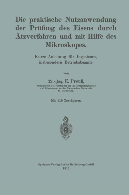 Die praktische Nutzanwendung der Prüfung des Eisens durch Ätzverfahren und mit Hilfe des Mikroskopes