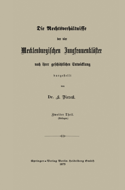 Die Rechtsverhältnisse der vier Mecklenburgischen Jungfrauenklöster nach ihrer geschichtlichen Entwicklung dargestellt