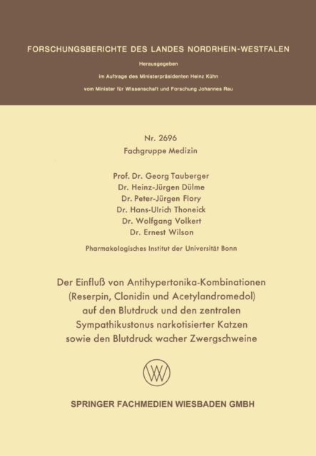 Der Einfluß von Antihypertonika-Kombinationen (Reserpin, Clonidin und Acetylandromedol) auf den Blutdruck und den zentralen Sympathikustonus narkotisierter Katzen sowie den Blutdruck wacher Zwergschweine