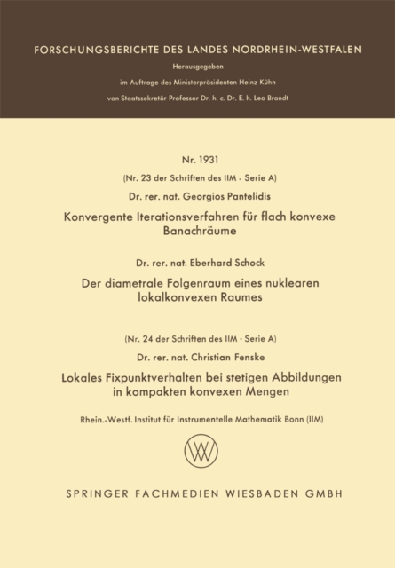 Konvergente Iterationsverfahren für flach konvexe Banachräume. Der diametrale Folgenraum eines nuklearen lokalkonvexen Raumes. Lokales Fixpunktverhalten bei stetigen Abbildungen in kompakten konvexen Mengen