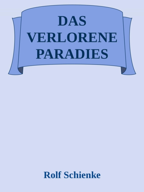 Das verlorene Paradies