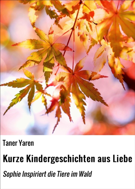 Kurze Kindergeschichten aus Liebe