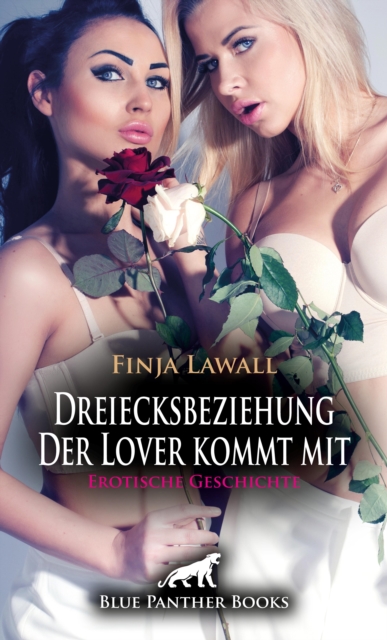 Dreiecksbeziehung - Der Lover kommt mit | Erotische Geschichte