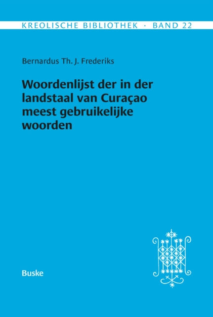 Woordenlijst der in der landstaal van Curacao meest gebruikelijke woorden