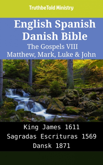 English Spanish Danish Bible - The Gospels VIII - Matthew, Mark, Luke & John