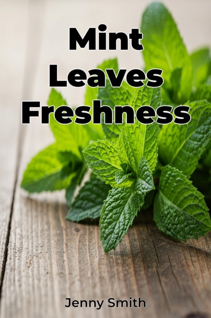 Mint Leaves Freshness