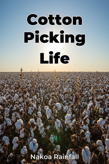 Cotton Picking Life