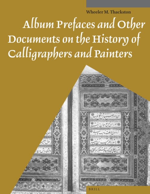 Album Prefaces and Other Documents on the History of Calligraphers and Painters