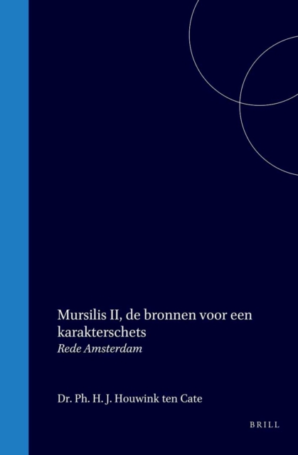 Mursilis II, de bronnen voor een karakterschets