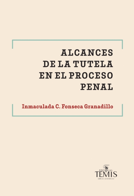 Alcances de la tutela en el proceso penal