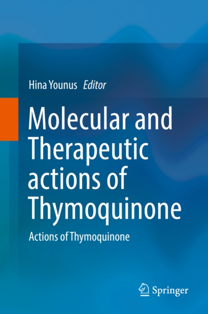 Molecular and Therapeutic actions of Thymoquinone
