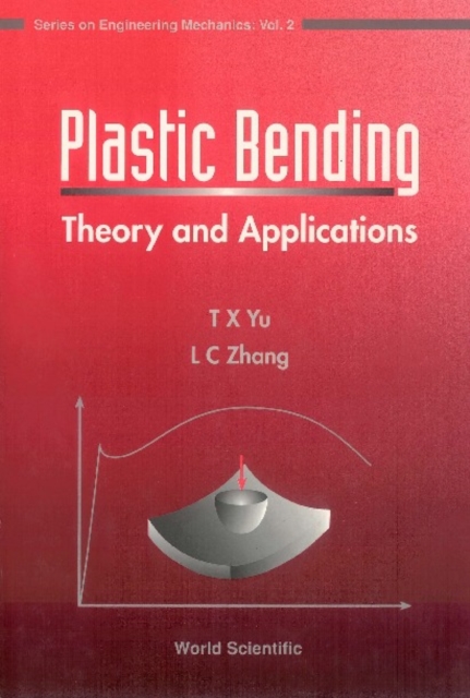 Plastic Bending : Theory And Applications