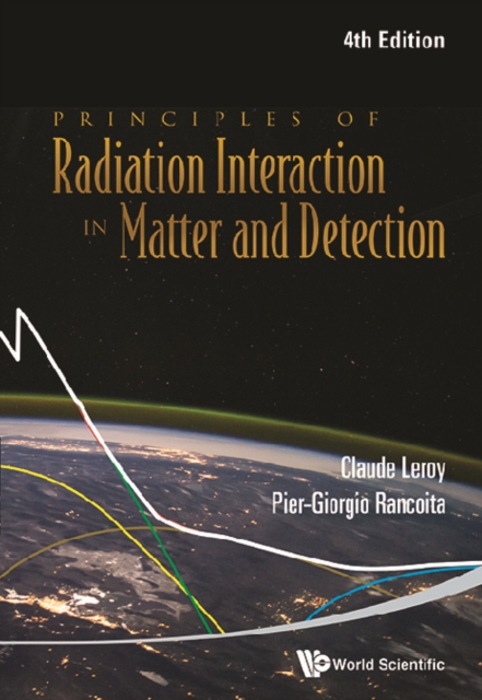 Principles Of Radiation Interaction In Matter And Detection (4th Edition)