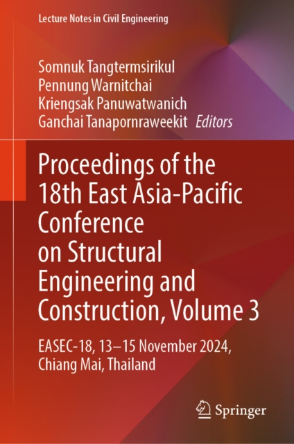 Proceedings of the 18th East Asia-Pacific Conference on Structural Engineering and Construction, Volume 3