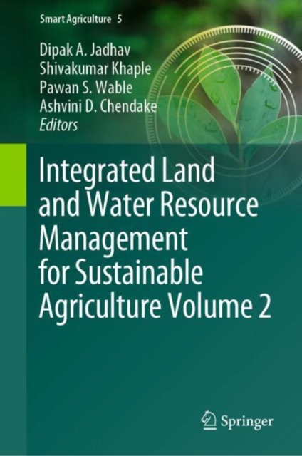 Integrated Land and Water Resource Management for Sustainable Agriculture Volume 2