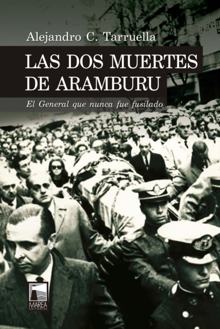 Las dos muertes de Aramburu