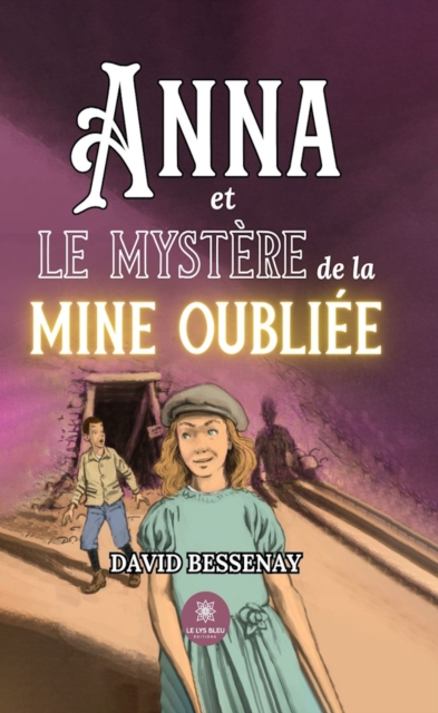 Anna et le mystere de la mine oubliee