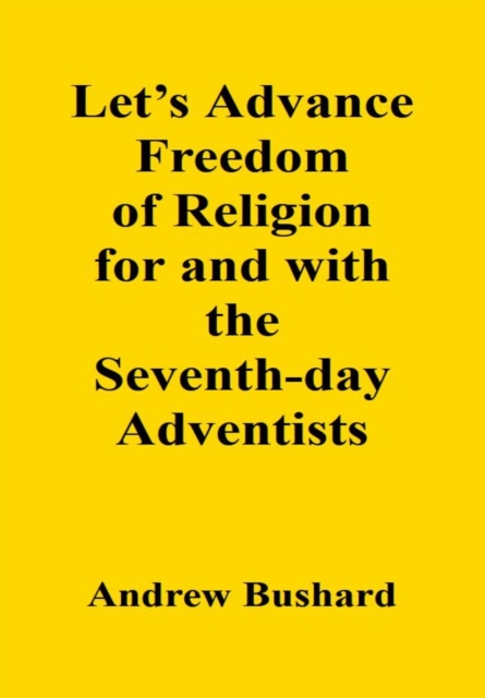 Let's Advance Freedom of Religion for and with the Seventh-day Adventists