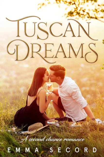 Tuscan Dreams: A Second Chance Romance