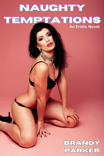 Naughty Temptations: An Erotic Novel