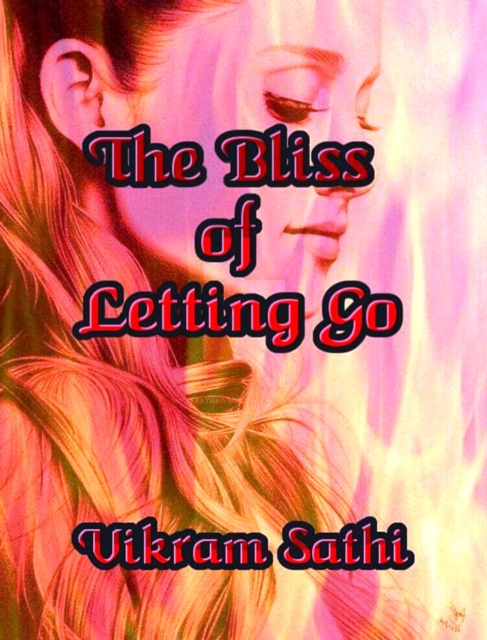Bliss of Letting Go