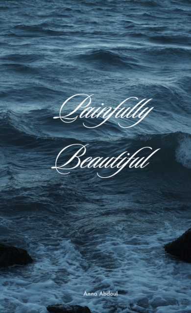 Painfully Beautiful