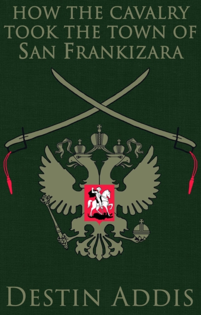 How the Cavalry Took the Town of  San Frankizara