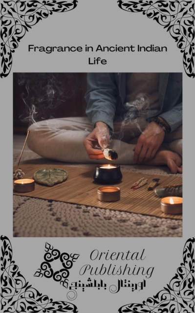 Fragrance in Ancient Indian Life