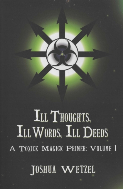Ill Thoughts, Ill Words, Ill Deeds