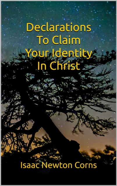 Declarations To Claim Your Identity In Christ