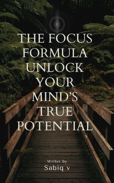 Focus Formula Unlock Your Mind's True Potential