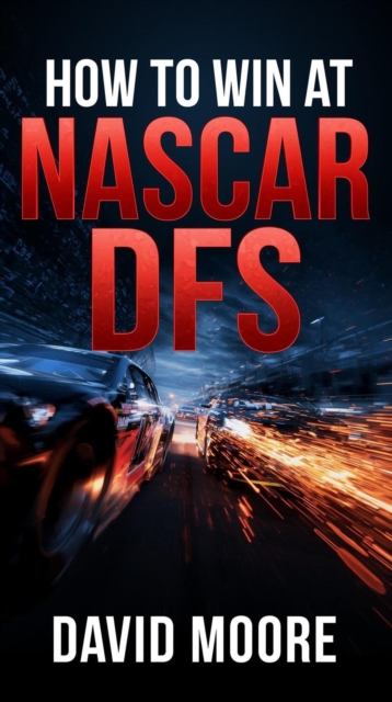 How to Win at NASCAR DFS
