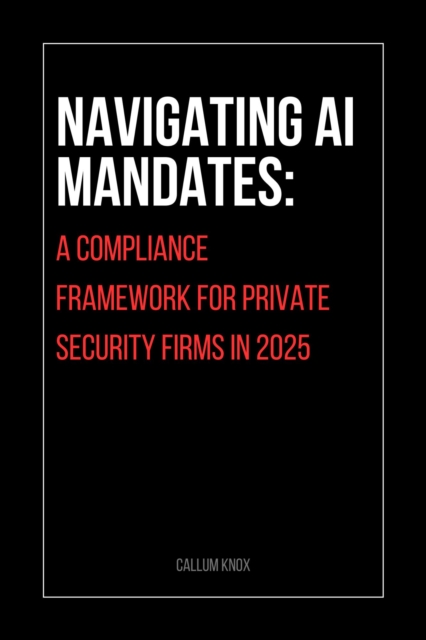 Compliance Framework for Private Security Firms in 2025