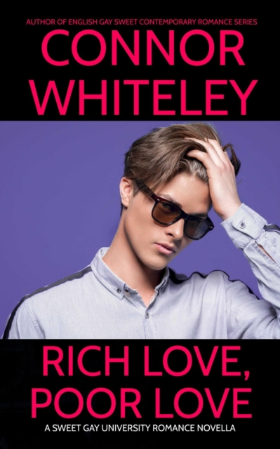 Rich Love, Poor Love: A Sweet Gay University Romance Novella