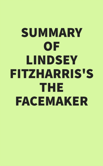 Summary of Lindsey Fitzharris's The Facemaker