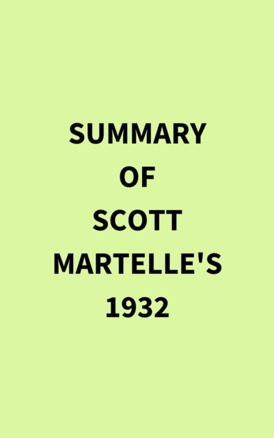 Summary of Scott Martelle's 1932