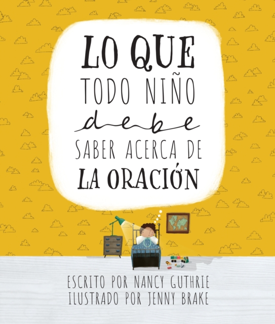 Lo que todo nino debe saber acerca de la oracion