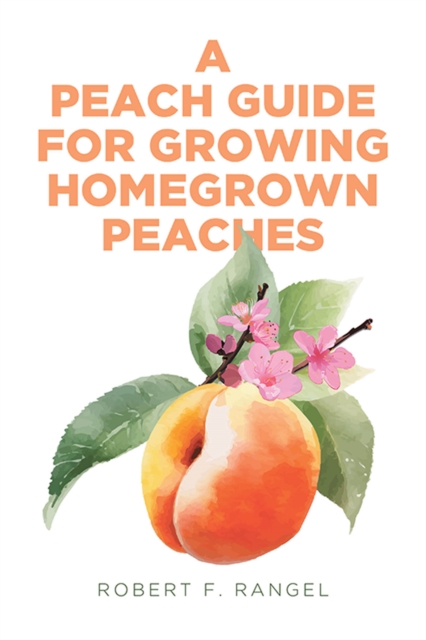 Peach Guide For Growing Homegrown Peaches