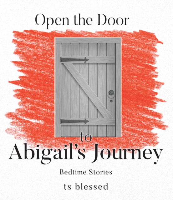Open the Door to Abigail's Journey