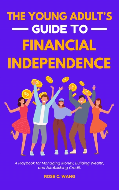 Young Adult's Guide to Financial Independence
