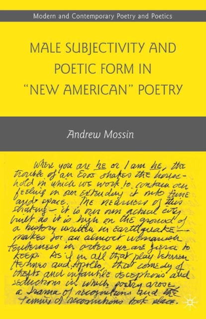 Male Subjectivity and Poetic Form in &quote;New American&quote; Poetry
