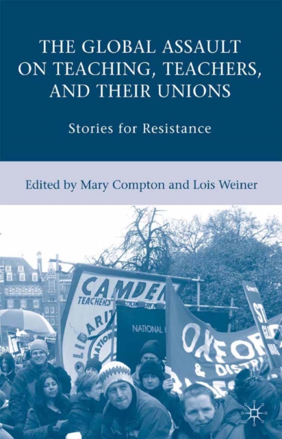Global Assault on Teaching, Teachers, and their Unions