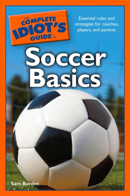 Complete Idiot's Guide to Soccer Basics